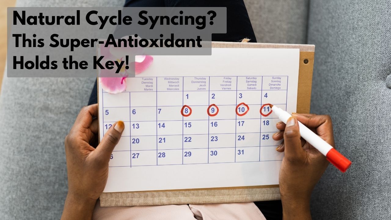 Natural Cycle Syncing - Glutathione