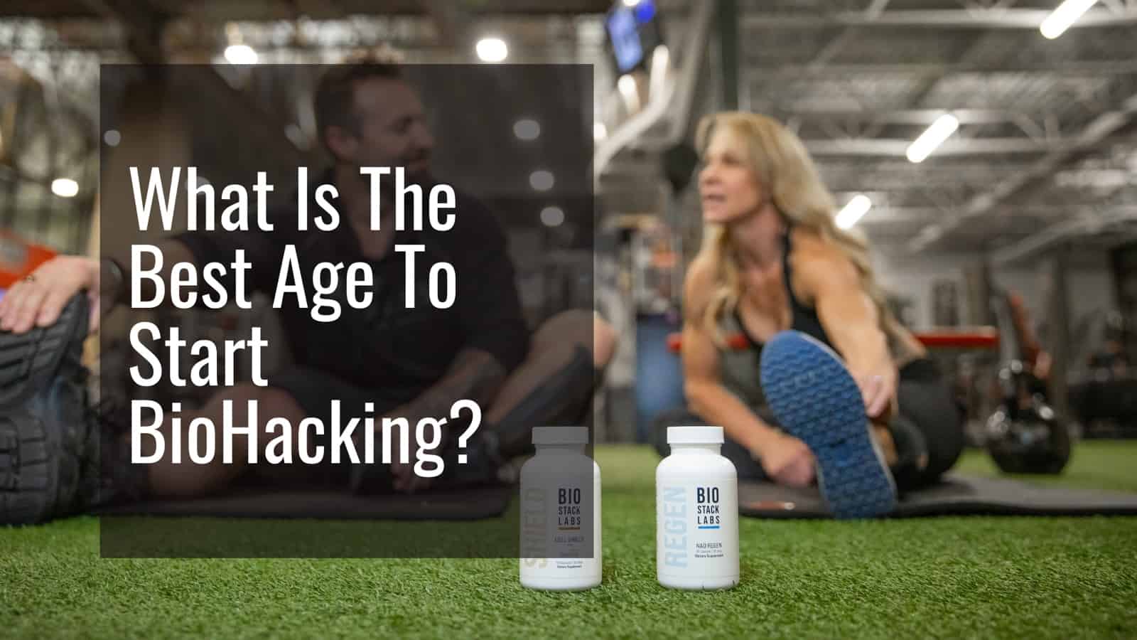 What Is The Best Age To Start BioHacking?