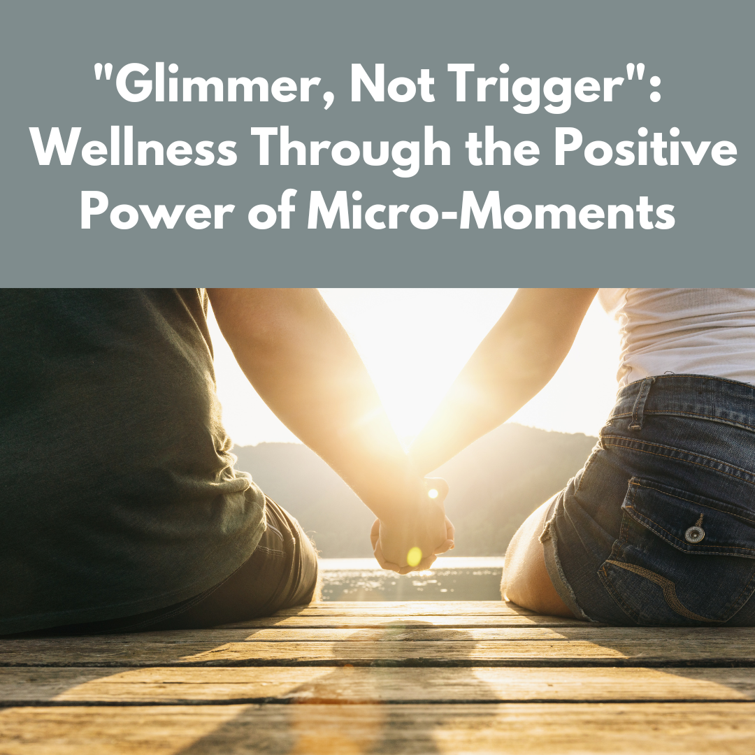 "Glimmer, Not Trigger": Wellness Through the Positive Power of Micro-Moments