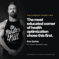 Kris Gethin, co-owner of BioStack Labs. The most educated corner of health optimization chose this first.