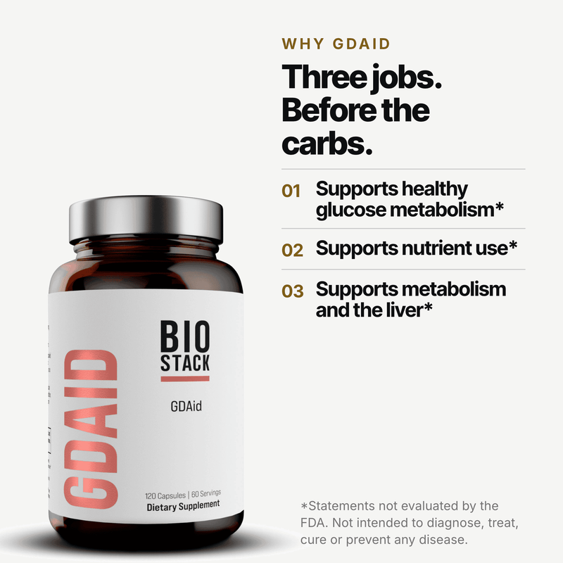 Why GDAid: three jobs, before the carbs. Supports healthy glucose metabolism, supports nutrient use, supports metabolism and the liver. These statements have not been evaluated by the FDA.